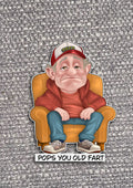 Old People Stickers with sayings “pops you old fart”