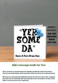 Fathers Day Cards dad yer some da